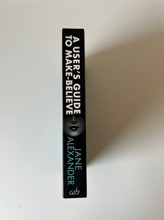 A User’s Guide to Make-Believe – Jane Alexander