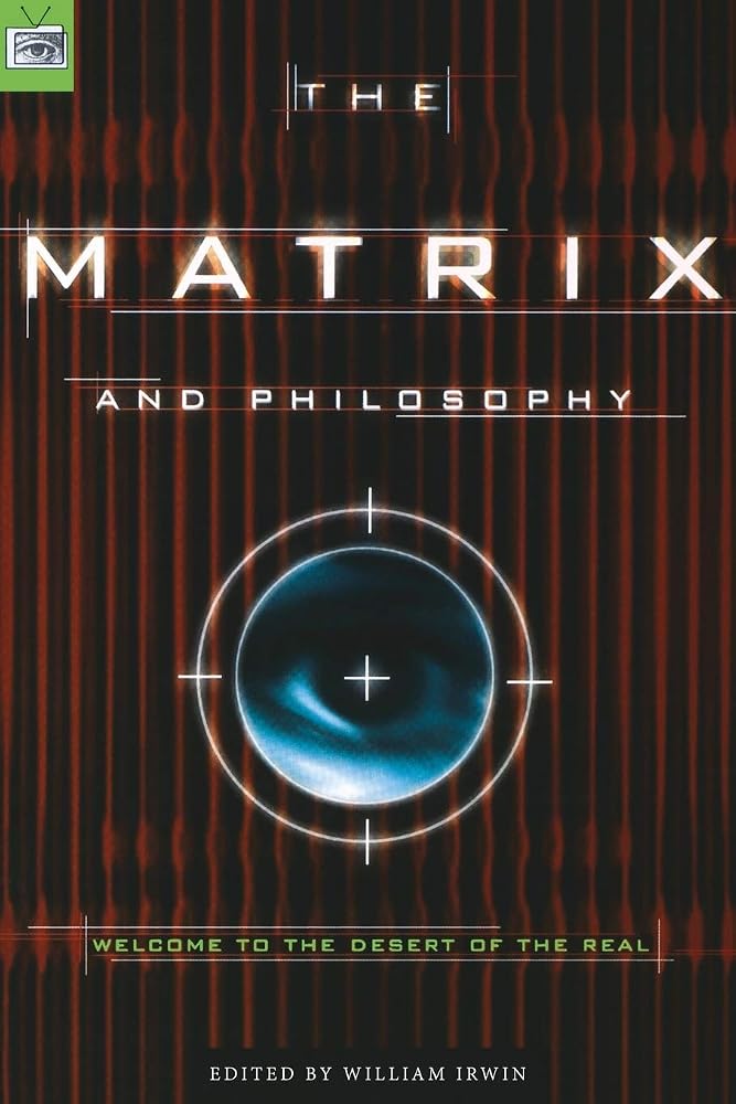 The Matrix and Philosophy: Welcome to the Desert of the Real (Popular Culture and Philosophy, 3) cover image
