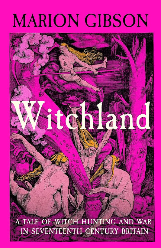 Witchland: A Tale of Witch Hunting and War in Seventeenth-Century Britain cover image