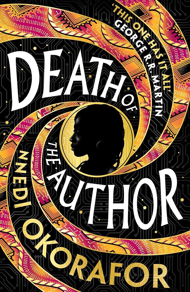 Death of the Author: Discover Nnedi Okorafor's 'best work yet' (George R. R. Martin) an instant Sunday Times bestseller and Locus Award Winner cover image
