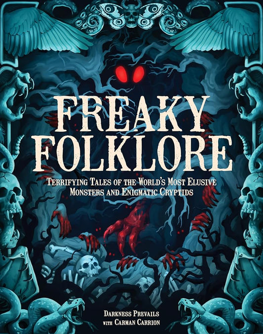 Freaky Folklore: Terrifying Tales of the World's Most Elusive Monsters and Enigmatic Cryptids cover image