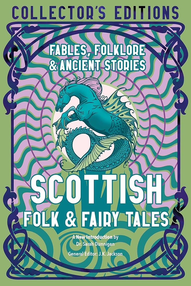 Scottish Folk & Fairy Tales: Fables, Folklore & Ancient Stories (Flame Tree Collector's Editions) cover image