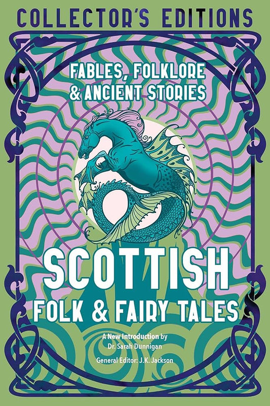 Scottish Folk & Fairy Tales: Fables, Folklore & Ancient Stories (Flame Tree Collector's Editions) cover image