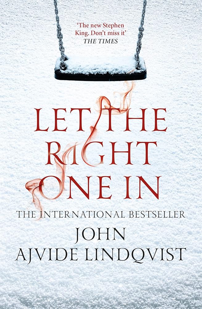 Let the Right One In: John Ajvide Lindqvist cover image