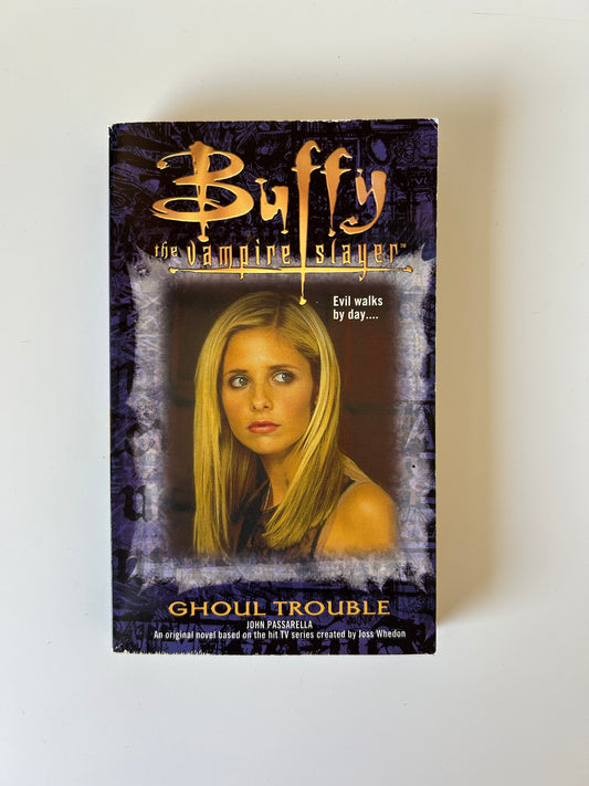 Buffy the Vampire Slayer: Ghoul Trouble - John Passarella