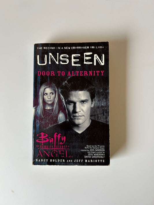Buffy the Vampire Slayer & Angel: Unseen – Door to Alternity (Book 2) Nancy Holder &amp; Jeff Mariotte