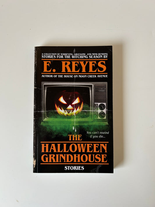 The Halloween Grindhouse: Stories – E. Reyes