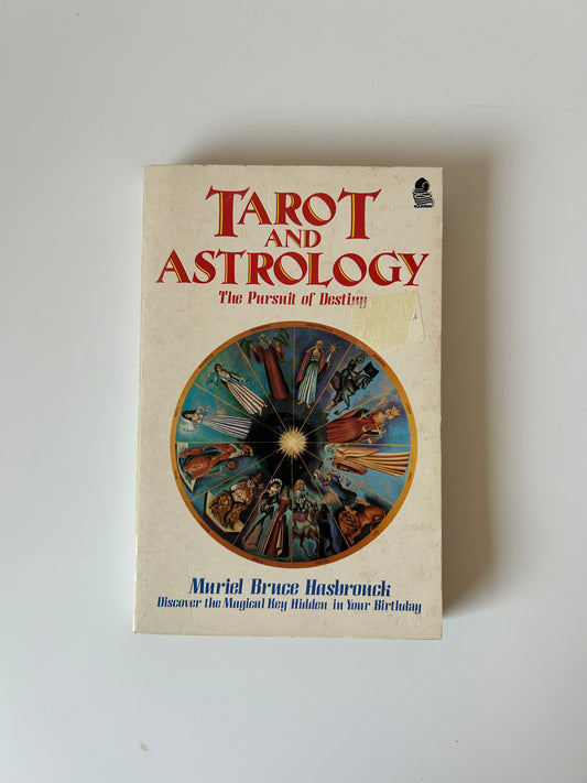 Tarot and Astrology: The Pursuit of Destiny – Muriel Bruce Hasbrouck
