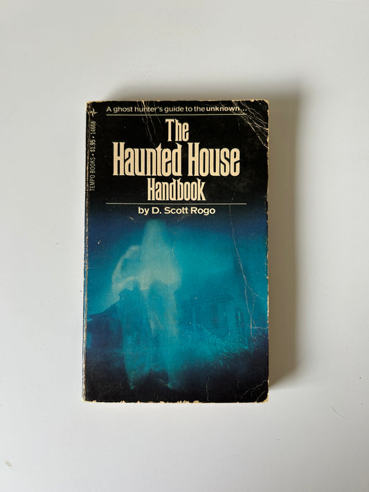 The Haunted House Handbook - D. Scott Rogo