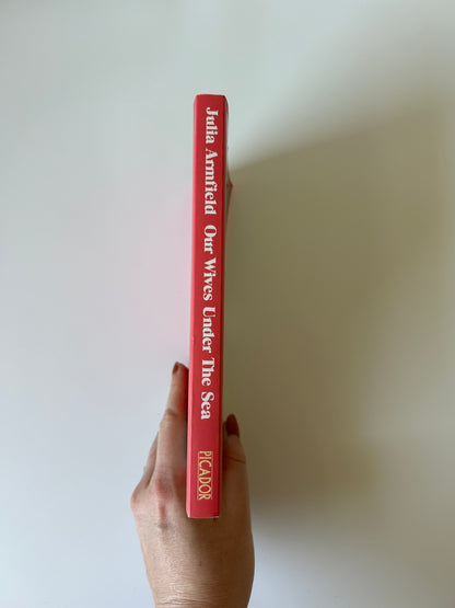 Our Wives Under the Sea - Julia Armfield