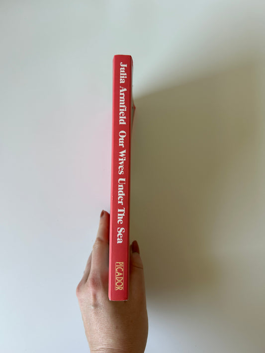 Our Wives Under the Sea - Julia Armfield